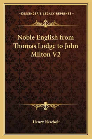 Noble English from Thomas Lodge to John Milton