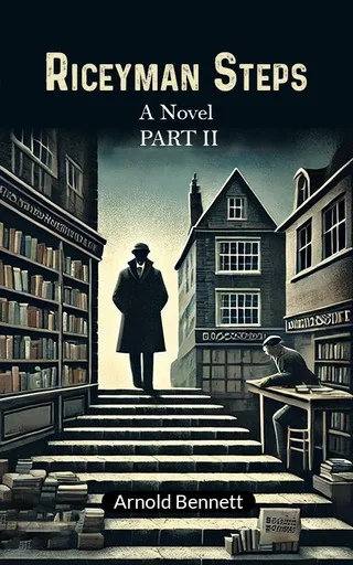 Riceyman Steps A Novel Part II