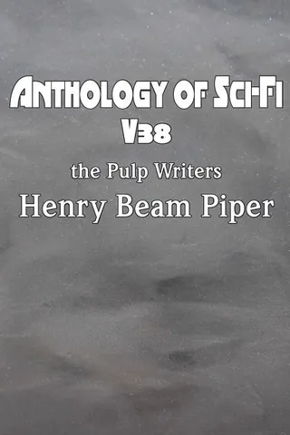 Anthology of Sci-Fi V38, the Pulp Writers