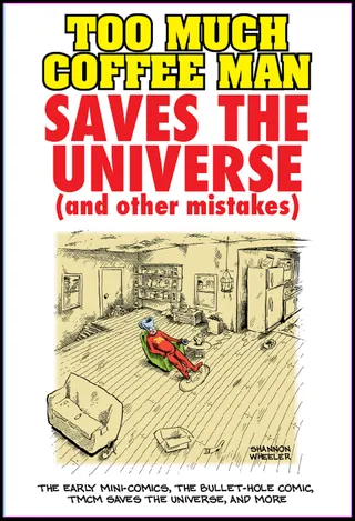Too Much Coffee Man Saves the Universe and Other Mistakes