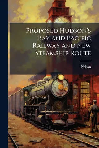 Proposed Hudson's Bay and Pacific Railway and new Steamship Route