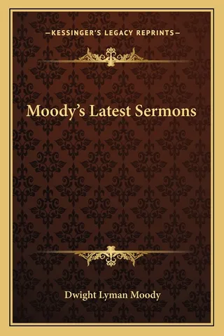 Moody's Latest Sermons