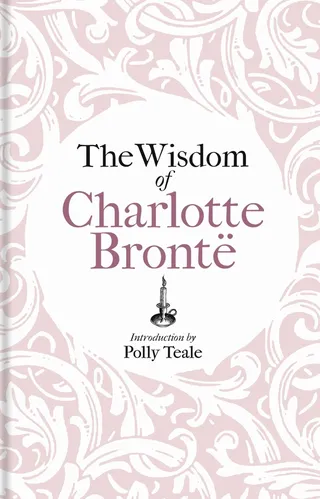 The Wisdom of Charlotte Brontë