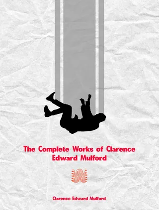 Complete Works of Clarence Edward Mulford