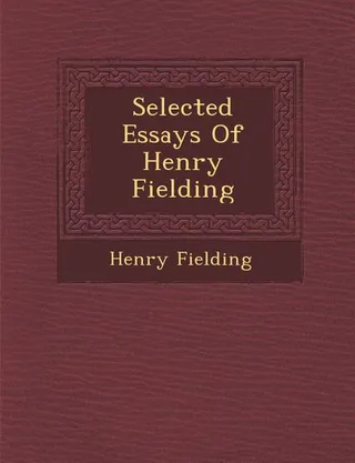 Selected Essays of Henry Fielding