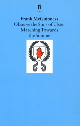 Observe the Sons of Ulster Marching Towards the Somme