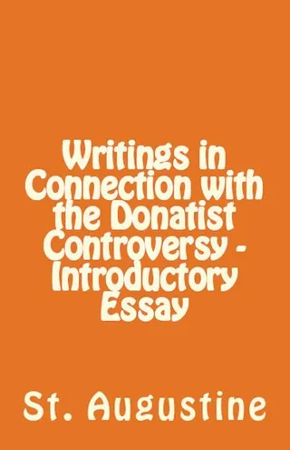Writings in Connection with the Donatist Controversy