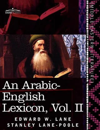 An Arabic-English Lexicon in Eight Volumes , Vol. II