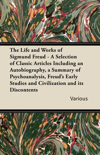 The Life and Works of Sigmund Freud