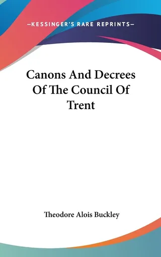 Canons And Decrees Of The Council Of Trent