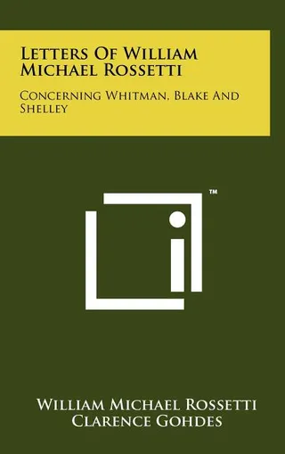 Letters Of William Michael Rossetti
