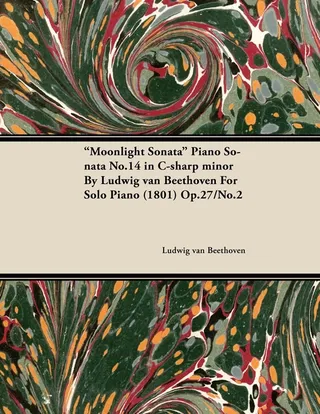Moonlight Sonata Piano Sonata No. 14 in C Sharp Minor Op. 27 No. 2 For Solo Piano