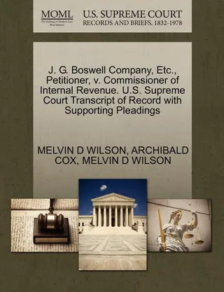 J. G. Boswell Company, Etc., Petitioner, v. Commissioner of Internal Revenue