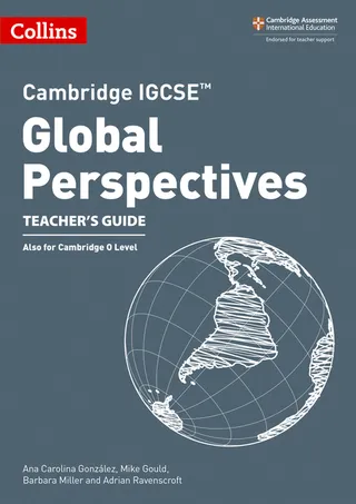 Cambridge Igcse(tm Global Perspectives Teacher's Guide