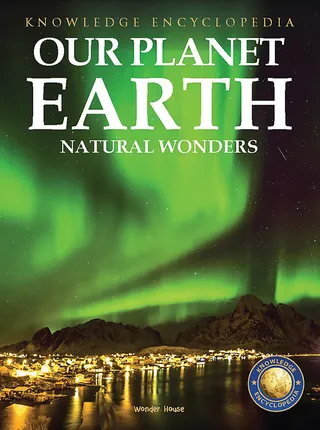 Our Planet Earth: Natural Wonders