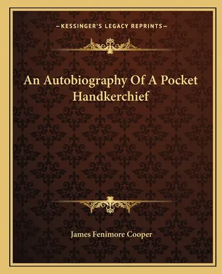 Autobiography of a Pocket-Handkerchief