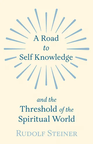 A Road to Self Knowledge and the Threshold of the Spiritual World