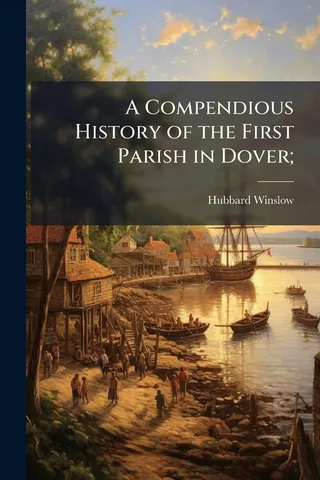 A Compendious History of the First Parish in Dover