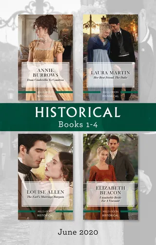 From Cinderella to Countess / Her Best Friend, the Duke / The Earl's Marriage Bargain / Unsuitable Bride for a Viscount