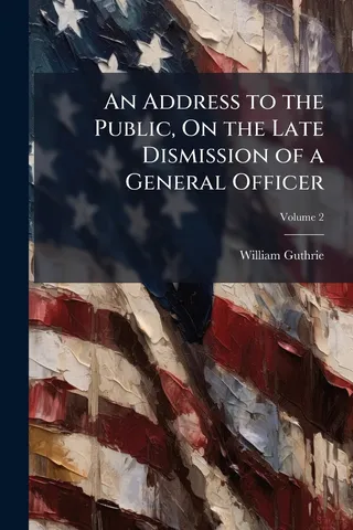 An Address to the Public, On the Late Dismission of a General Officer