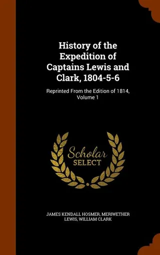 History of the Expedition of Captains Lewis and Clark