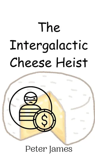The Intergalactic Cheese Heist
