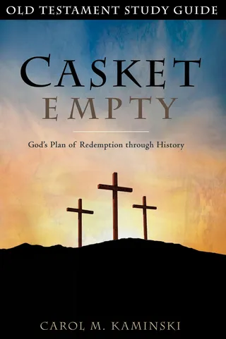 Casket Empty God's Plan of Redemption through History