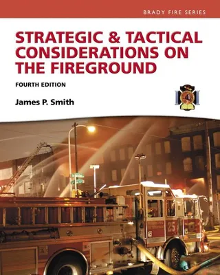 Strategic and Tactical Considerations on the Fireground