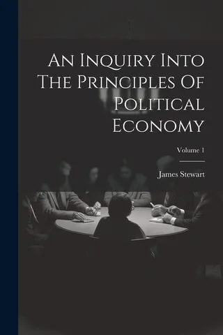 An Inquiry Into The Principles Of Political Economy Volume 1