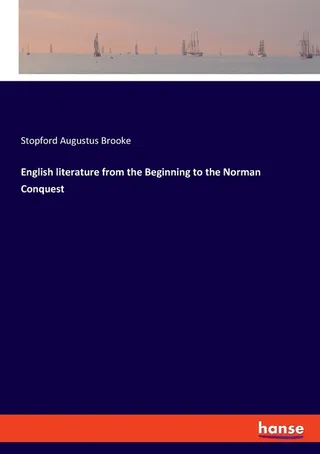 English Literature from the Beginning to the Norman Conquest