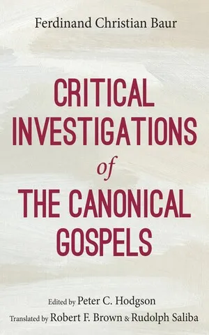 Critical Investigations of the Canonical Gospels