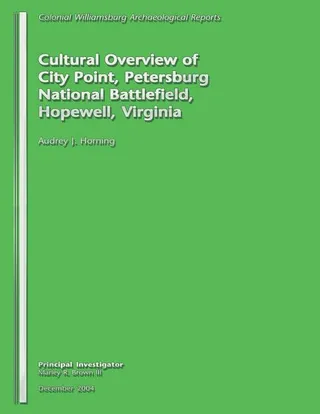 Cultural Overview of City Point, Petersburg National Battlefield, Hopewell, Virginia