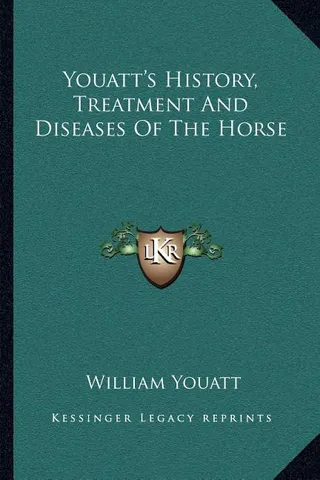 Youatt's History, Treatment And Diseases Of The Horse