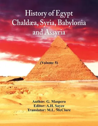 History of Egypt, Chaldæa, Syria, Babylonia, and Assyria