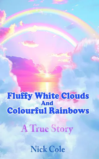 Fluffy White Clouds and Colourful Rainbows