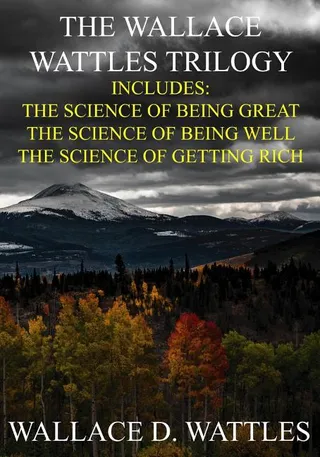 The Wallace Wattles Trilogy