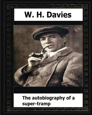 The Autobiography of a Super-Tramp