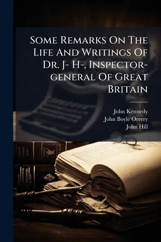 Some Remarks On The Life And Writings Of Dr. J- H-, Inspector-general Of Great Britain