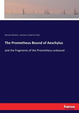 The Prometheus Bound of Aeschylus
