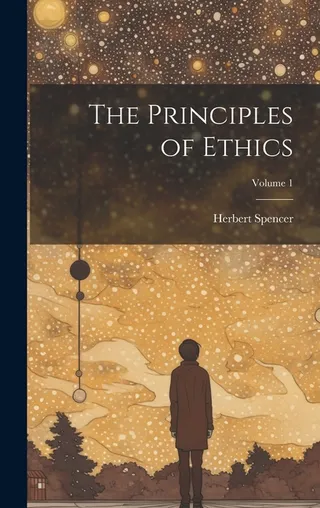 The Principles of Ethics Volume 1