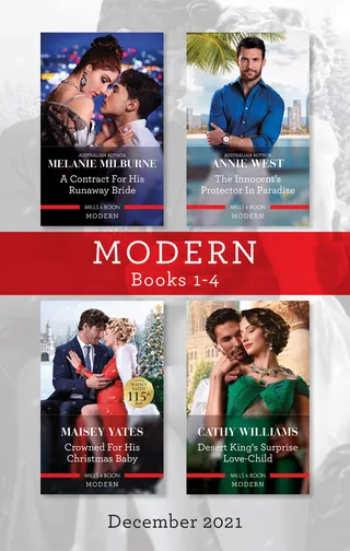 Modern Box Set 1-4 Dec 2021/A Contract for His Runaway Bride/The Innocent's Protector in Paradise/Crowned for His Christmas Baby/Desert K