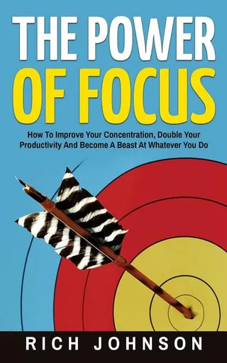 The Power Of Focus