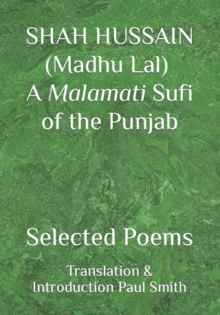 Shah Hussain (Madhu Lal) A Malamati Sufi of the Punjab