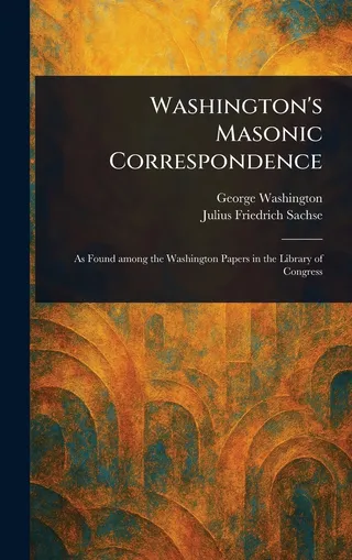 Washington's Masonic Correspondence