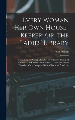 Every Woman Her Own House-Keeper
