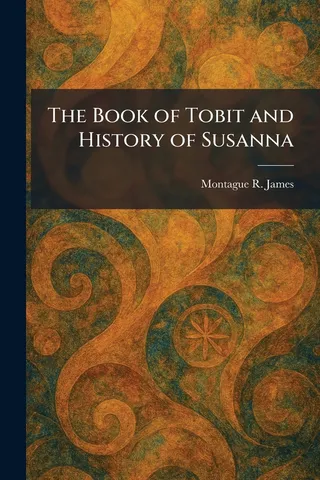The Book of Tobit and History of Susanna