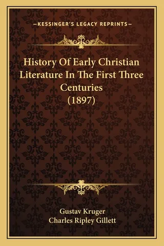 History Of Early Christian Literature In The First Three Centuries