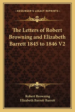 The Letters of Robert Browning and Elizabeth Barrett 1845 to 1846