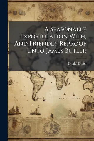 A Seasonable Expostulation With, And Friendly Reproof Unto James Butler