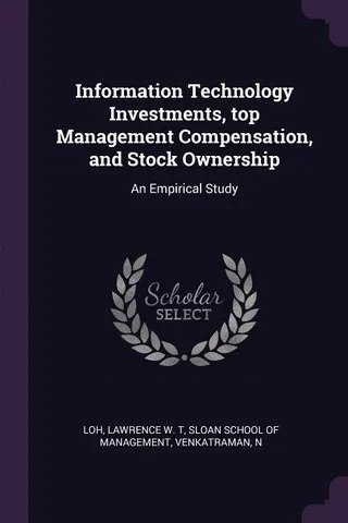 Information Technology Investments, Top Management Compensation, and Stock Ownership
